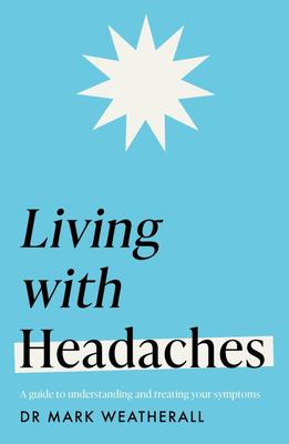 Book cover, Living with headaches by Mark Weatherall.