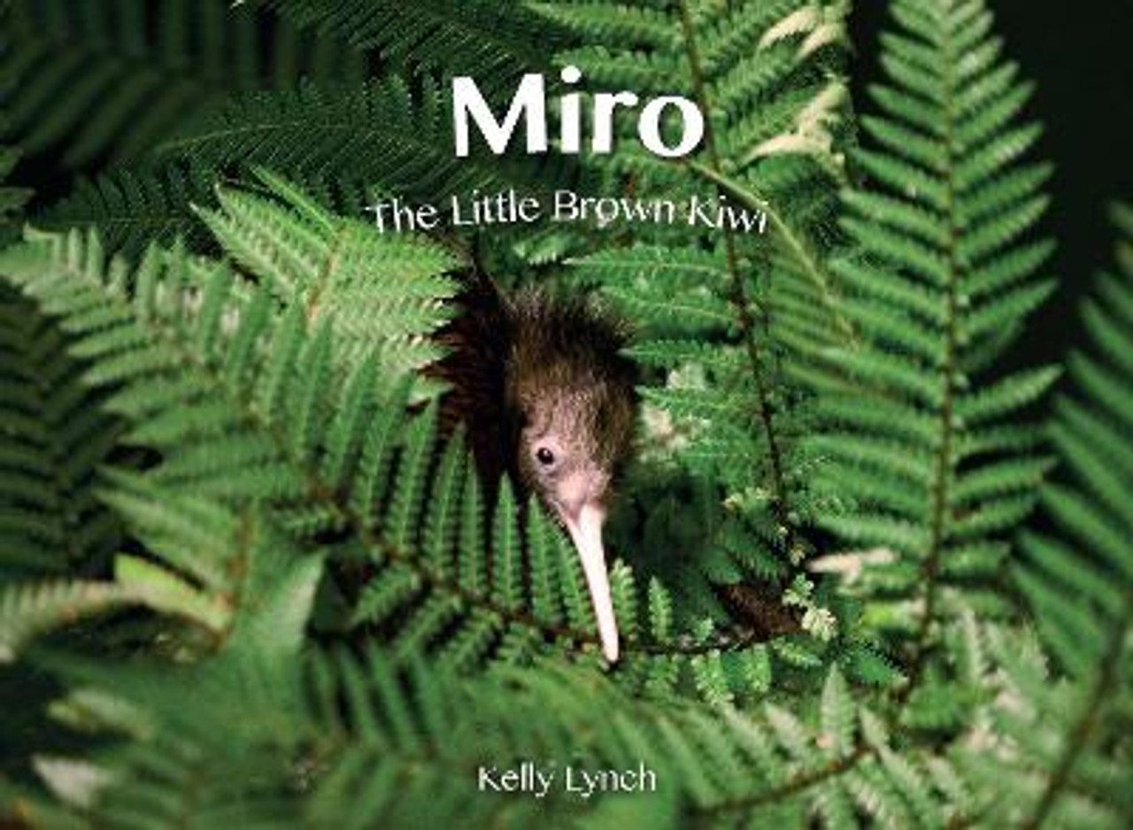 Miro the little brown Kiwi by Kelly Lynch.