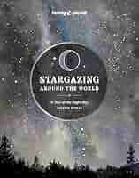 Stargazing around the world: A Tour of the Night Sky by Valeririe Stimac.