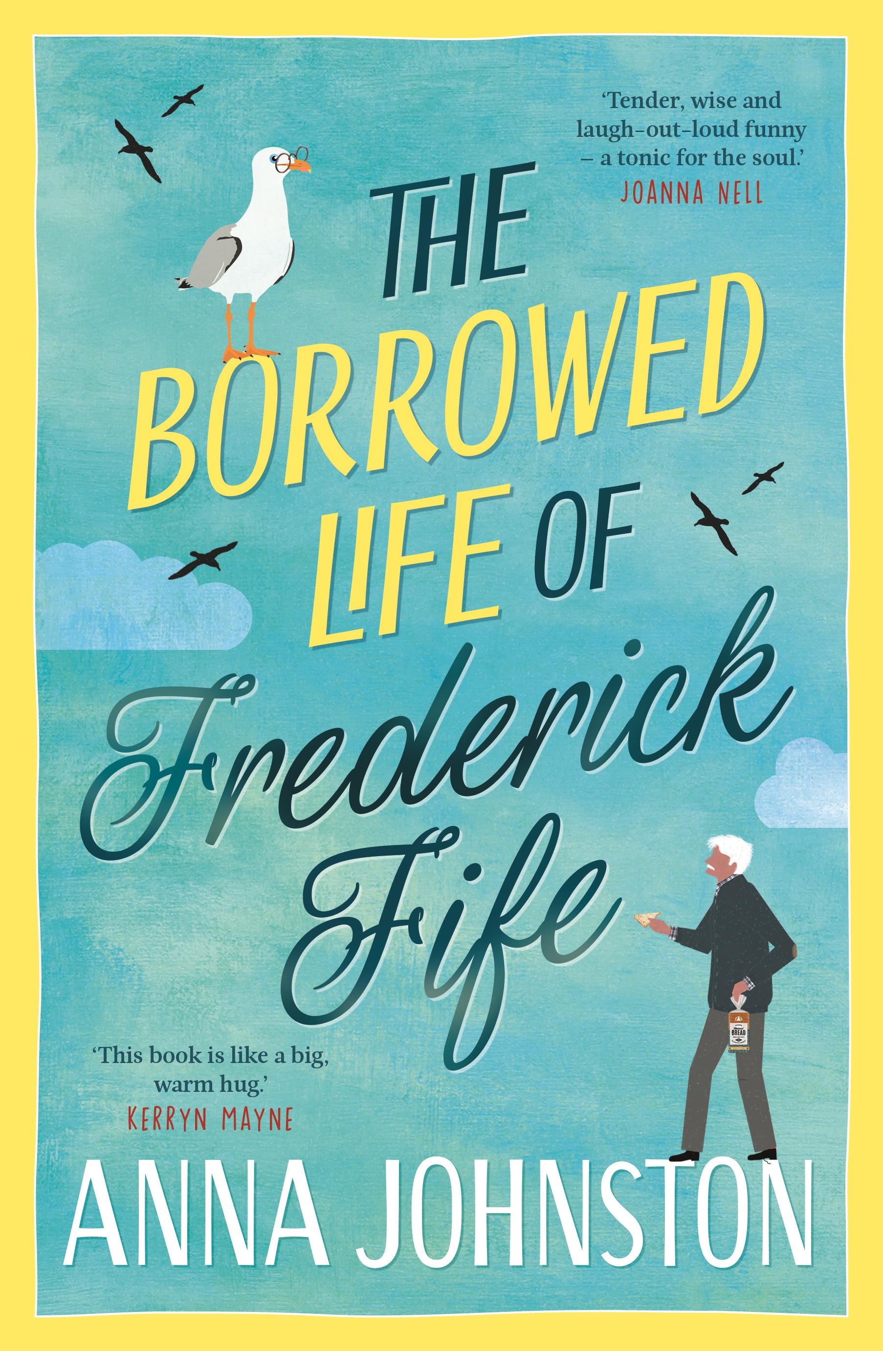 The borrowed life of Frederick Fife by Anna Johnston.