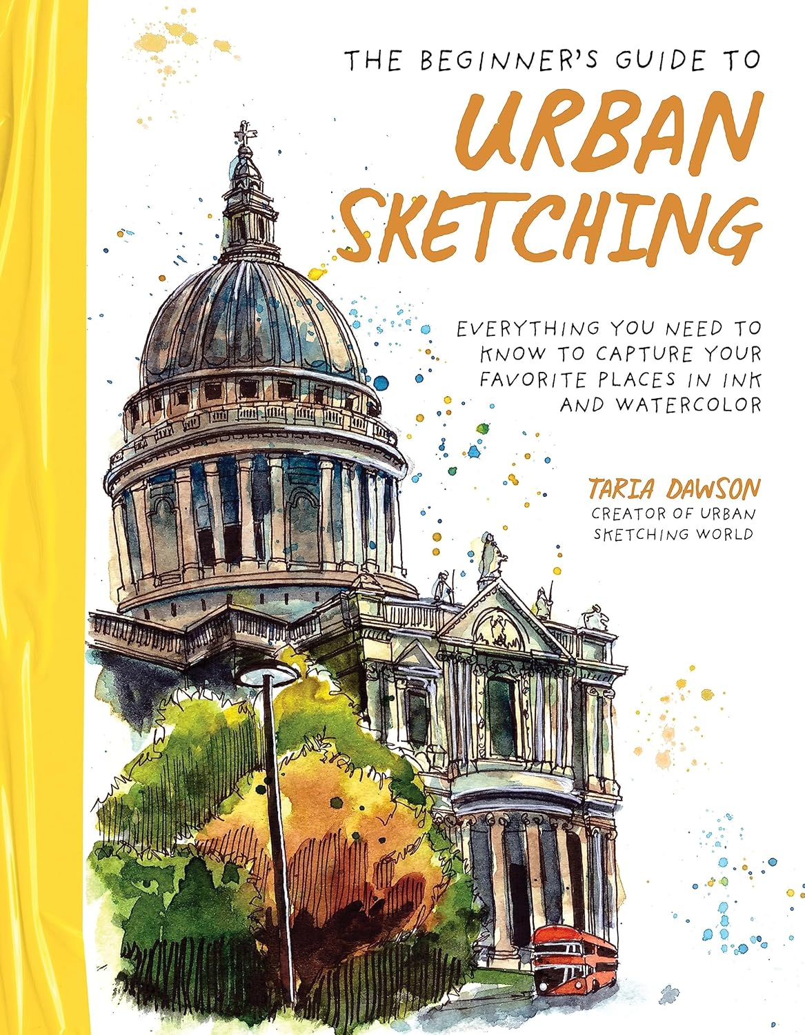 Book Cover, The Beginners Guide To Urban Sketching by Taria Dawson.