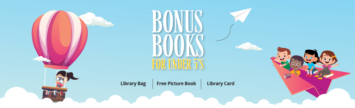 Bonus Books for children under the age of five when they sign up to the library.